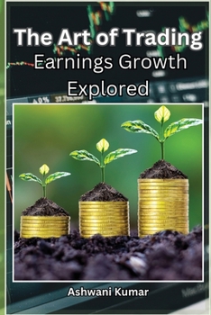 Paperback The Art of Trading Earnings Growth Explored Book