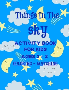 Paperback Things In The Sky: Activity Book For Kids Ages 2-3 Book