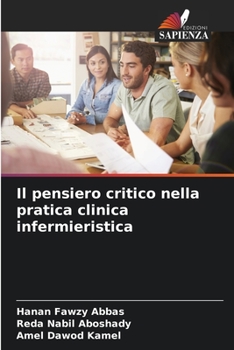 Paperback Il pensiero critico nella pratica clinica infermieristica [Italian] Book