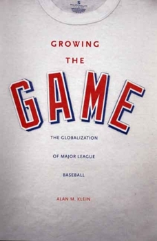 Paperback Growing the Game: The Globalization of Major League Baseball Book