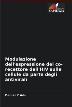 Paperback Modulazione dell'espressione del co-recettore dell'HIV sulle cellule da parte degli antivirali [Italian] Book