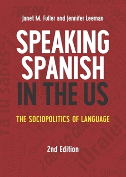 Hardcover Speaking Spanish in the Us: The Sociopolitics of Language Book