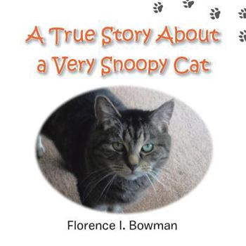 Paperback A True Story about a Very Snoopy Cat Book