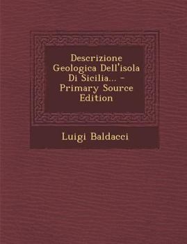 Paperback Descrizione Geologica Dell'isola Di Sicilia... - Primary Source Edition [Italian] Book