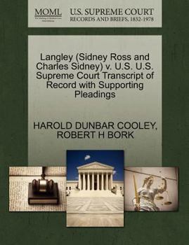 Paperback Langley (Sidney Ross and Charles Sidney) V. U.S. U.S. Supreme Court Transcript of Record with Supporting Pleadings Book