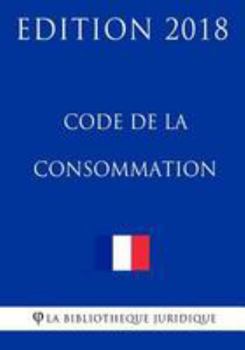 Paperback Code de la consommation: Edition 2018 [French] Book