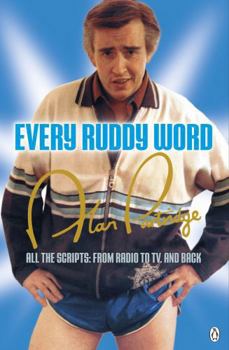 Paperback Alan Partridge: Every Ruddy Word: All the Scripts: From Radio to Tv. and Back Book