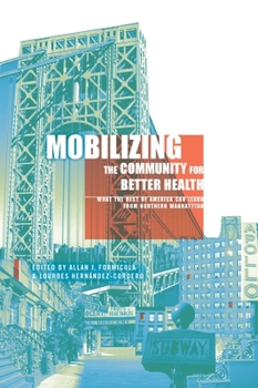 Paperback Mobilizing the Community for Better Health: What the Rest of America Can Learn from Northern Manhattan Book