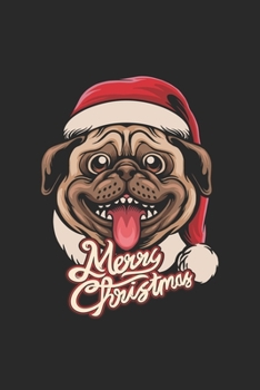 Funny Pug Elf Christmas Notebook Gift: Lined Notebook / Journal Gift, 120 Pages, 6x9, Soft Cover, Matte Finish