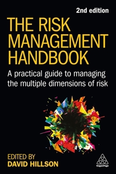 Hardcover The Risk Management Handbook: A Practical Guide to Managing the Multiple Dimensions of Risk Book