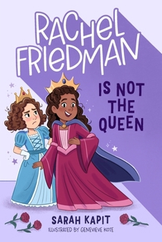 Rachel Friedman Is Not the Queen - Book  of the Rachel Friedman
