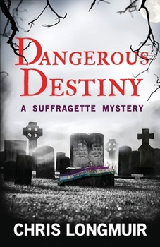 Paperback Dangerous Destiny: A Suffragette Mystery Book