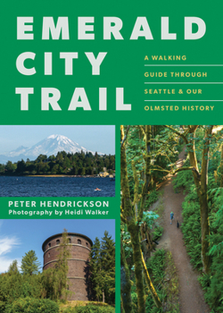 Paperback Emerald City Trail: A Walking Guide Through Seattle & Our Olmsted History Book