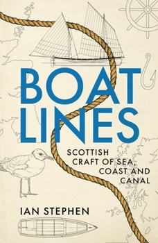 Hardcover Boatlines: Scottish Craft of Sea, Coast and Canal Book