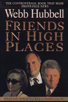 Hardcover Friends in High Places: Our Journey from Little Rock to Washington D.C. Book
