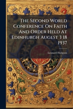 Paperback The Second World Conference On Faith And Order Held At Edinhurgh Augest 3 18 1937 Book