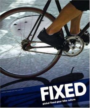 Paperback Fixed: Global Fixed-Gear Bike Culture Book