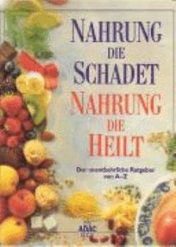 Paperback Nahrung die schadet, Nahrung die heilt. [German] Book