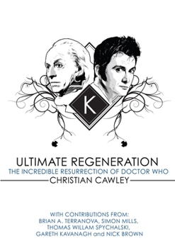 Paperback Ultimate Regeneration: The Incredible Resurrection of Doctor Who Book