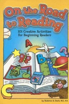 Paperback On the Road to Reading: 101 Creative Activities for Beginning Readers Book
