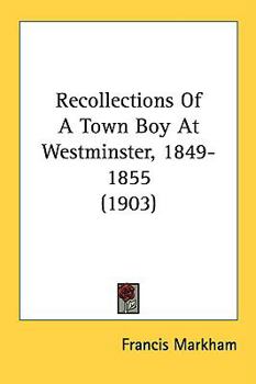 Paperback Recollections Of A Town Boy At Westminster, 1849-1855 (1903) Book