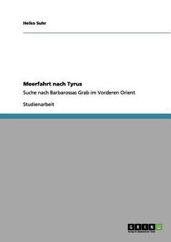 Paperback Meerfahrt nach Tyrus: Suche nach Barbarossas Grab im Vorderen Orient [German] Book