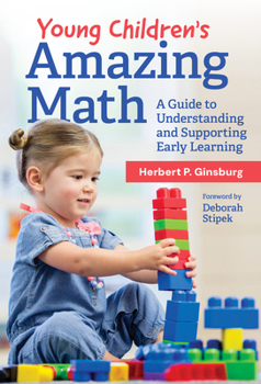 Hardcover Young Children's Amazing Math: A Guide to Understanding and Supporting Early Learning Book