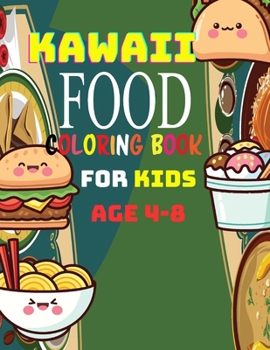 Paperback Kawaii Food Coloring Book For Kids: Colorful Kawaii Delights: A Sweet Adventure for Little Artists Book