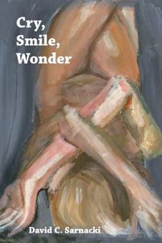 Paperback Cry, Smile, Wonder: poems Book