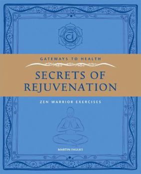 Paperback Gateways to Health: Secrets of Rejuvenation: Zen Warrior Exercises Book