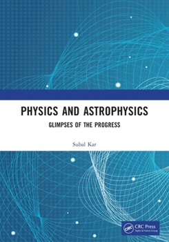 Paperback Physics and Astrophysics: Glimpses of the Progress Book