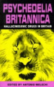 Paperback Psychedelia Britannica : Psychactive Drugs in Britain Book