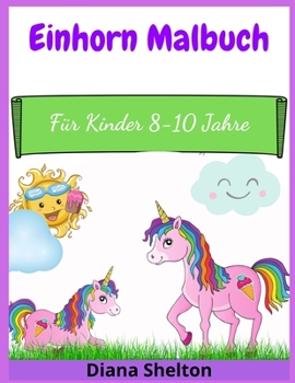 Paperback Einhorn Malbuch: F?r Kinder 8-10 Jahre [German] Book