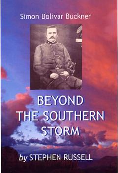 Hardcover Simon Bolivar Buckner: Beyond the Southern Storm Book