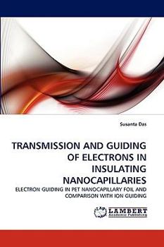 Paperback Transmission and Guiding of Electrons in Insulating Nanocapillaries Book