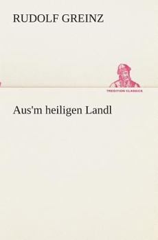Paperback Aus'm heiligen Landl [German] Book