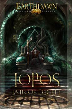 Earthdawn: Iopos - Lair of Deceit