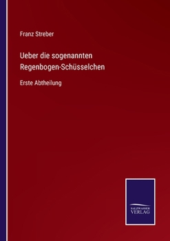 Paperback Ueber die sogenannten Regenbogen-Schüsselchen: Erste Abtheilung [German] Book