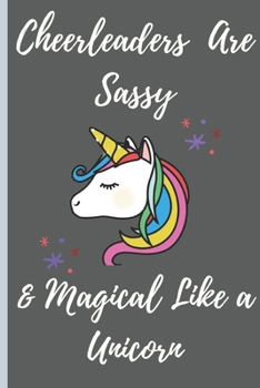 Paperback Cheerleaders Are Sassy & Magical Like a Unicorn - Notebook: signed Notebook/Journal Book to Write in, (6 x 9), 120 Pages, (Gift For Friends, ... ) Book