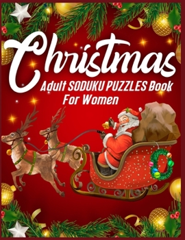 Christmas Adult SODUKU PUZZLES Book For Women: 220 Soduku puzzles With Solution | Easy - Hard - Difficult -  Insane - Inhuman