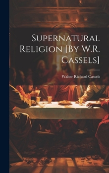 Hardcover Supernatural Religion [By W.R. Cassels] Book