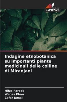 Paperback Indagine etnobotanica su importanti piante medicinali delle colline di Miranjani [Italian] Book