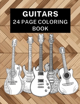 Paperback Guitars - 24 Page Coloring Book: 24 Pages of Fun & Cool Guitar Designs Book