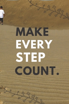 Paperback Make Every Step Count.: Blank Lined Notebooks: Funny Inspirational Gifts For Teachers Book