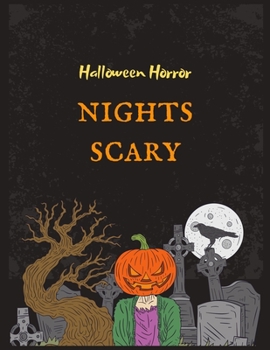 Paperback Halloween Horror NIGHTS SCARY: A Halloween Coloring Book Featuring Fun, Horror, Creepy and Frightful Halloween Designs for Stress Relief and Relaxati Book