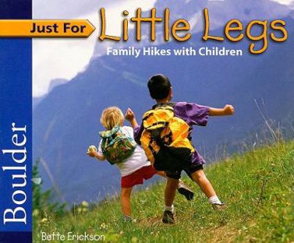 Paperback Just for Little Legs: Family Hikes With Children: Boulder Book