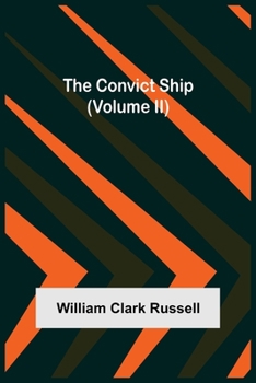 Paperback The Convict Ship (Volume II) Book