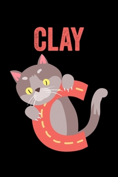 Clay: Journal (Diary, Notebook) Personalized Custom Name Alphabet Cat Birthday Gift for Boys