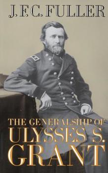 Paperback The Generalship of Ulysses S. Grant Book