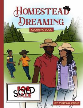 Homestead Dreaming: An Adult Coloring Book Celebrating Slow Living, Country Life and Freedom Found in Nature and Homesteading for Black Women and Families of Color